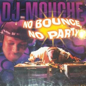 DJ Mouche no bounce no party NOLA front.jpg