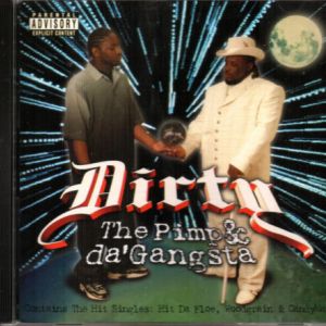 DIRTY - THE PIMP & DA GANGSTA OG.JPG