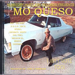 MO QUESO - I AIN'T GOTZ TOO!.JPG