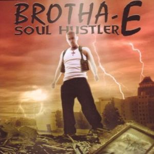 Brotha-E soul hustler CA front.jpg