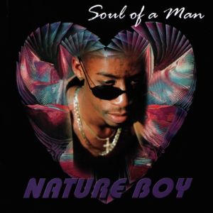 Nature Boy Soul of a man Stockton, CA front.jpg