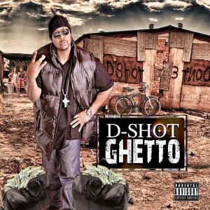 d-shot - ghetto.jpg