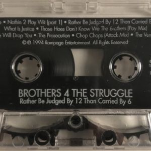 Brothers 4 the struggle rather be judged by 12 than carried by 6 Cleveland, OH tape 4.jpg