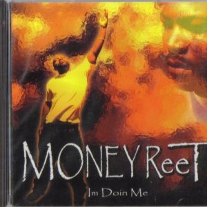 MONEY REET - IM DOIN ME.JPG