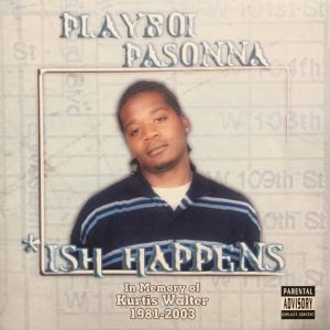 Playboi Pasonna ish happens SOuth Central, L.A., CA front 2.jpg