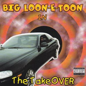 Big Loon-E-Toon the takeover Inglewood,CA front.jpg