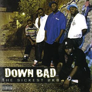 Down Bad The Sickest 2K8 LA front.jpg