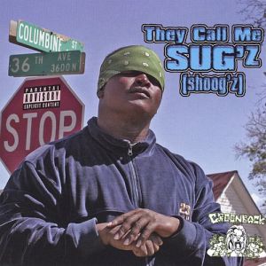 Sug'a dadd e they call me sug'z CO front.jpg