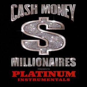 cash-money-millionaires-platinum-instrumentals-500-493-0.jpg