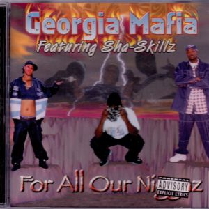 GEORGIA MAFIA - FOR ALL OUR NIGGZ.JPG