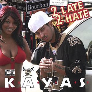 K.A.Y.A.S. 2 late 2 hate NOLA front.jpg