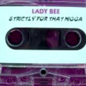 Lady Bee Strictly For That Nigga.jpg
