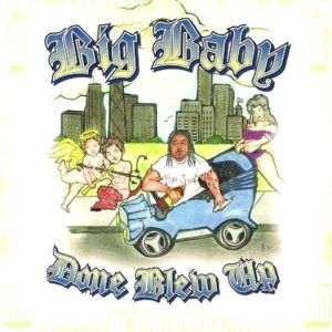 Big Baby Done Blew Up Chicago,IL front.jpg