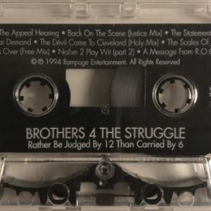 Brothers 4 the struggle rather be judged by 12 than carried by 6 Cleveland, OH tape 5.jpg