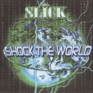 Slick shock the world front.jpg