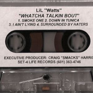 Lil Watts whatcha talkin bout TN tape.jpg