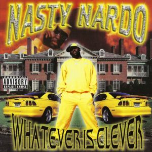 nasty nardo - whatever is clever.jpg