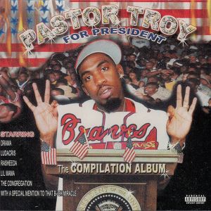 pastor-troy-for-president-the-compilation-album-600-593-0.jpg