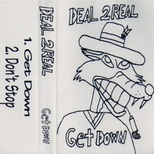 Deal 2 Real get down SF, CA tape.jpg