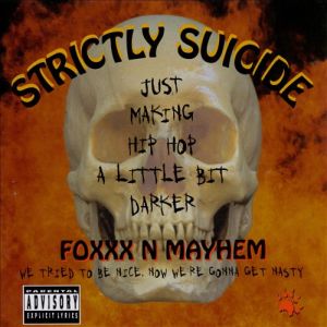 Foxxx N Mayhem Strictly Suicide NJ front.jpg