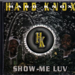 HARD KNOX - SHOW-ME LUV.JPG