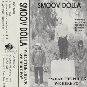 Smoov Dolla What the phuck we here fo Riverside, CA tape.jpg