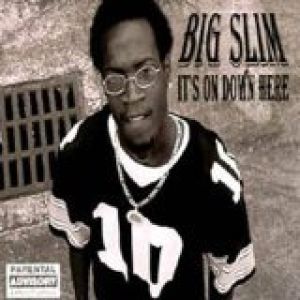 Big Slim it's on down here AL front.jpg