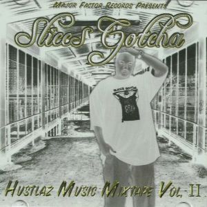 Sliccs Gotcha Hustlaz Music Mixtape II KCMO front.jpg
