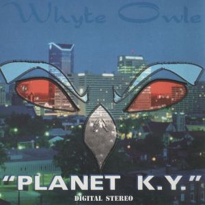 Whyte Owle Planet K.Y. front.jpg