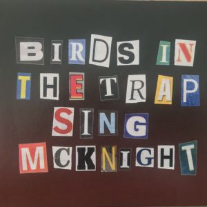 birds-in-the-trap-sing-mcknight-600-529-7.jpg