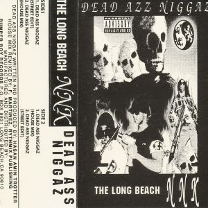 the long beach NNK dead azz niggaz Long Beach, L.A., CA tape.jpg