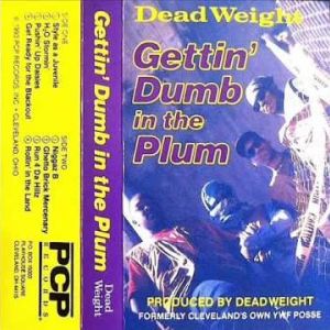 Dead Weight gettin dumb in the plum Cleveland, OH tape.jpg