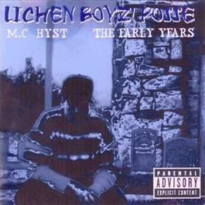 MC Hyst Lichen Boyz Posse the early years CA front.jpg