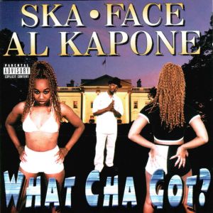 Al Kapone - What Cha Got (front).jpg