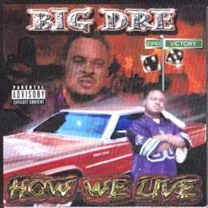 Big Dre How We Live KY front.jpg