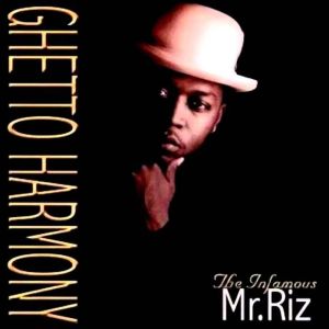 Mr. Riz ghetto harmony IN front.jpg