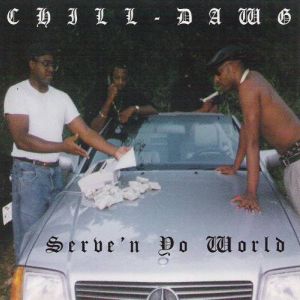 Chill Dawg - Serve'N Yo World (Louisiana).jpg