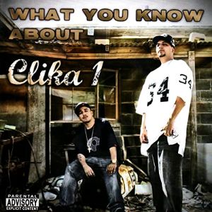 Clika One - What You Know Bout Clika 1.jpg