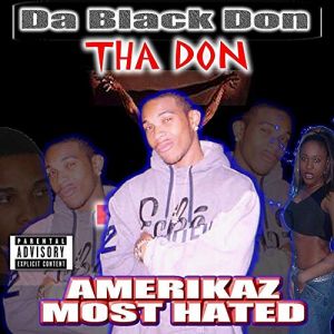 Da Black Don amerikaz most hated IN front.jpg