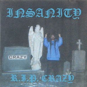 Insanity R.I.P. Crazy front.jpg