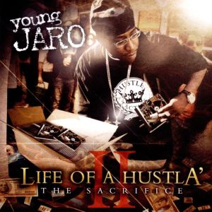 Young Jaro the life of a hustla the sacrifice KY front.jpg