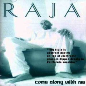 Raja come along with me Sacramento, CA front.jpg