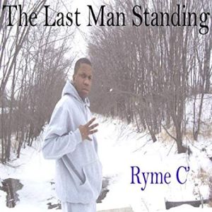 Ryme C the last man standing Racine, WI front.jpg