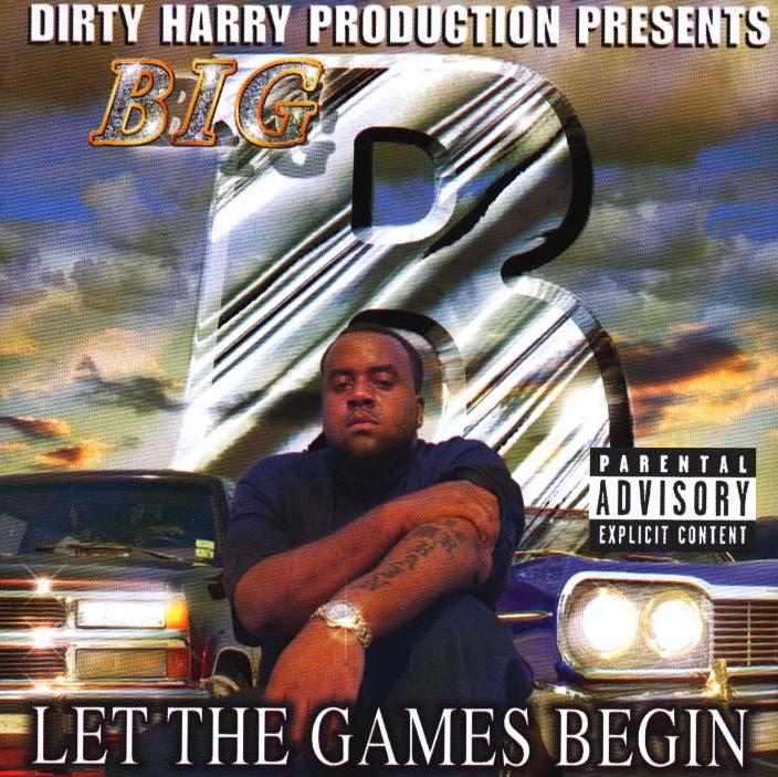 Let The Games Begin by Big B (CD 1998 Dirty Harry Productions) in ...