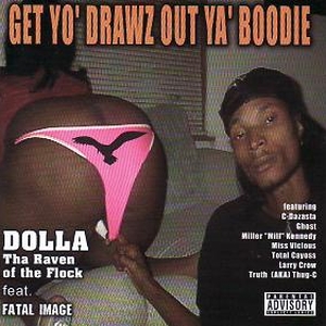 Dolla get yo drawz out ya boodie front.jpg