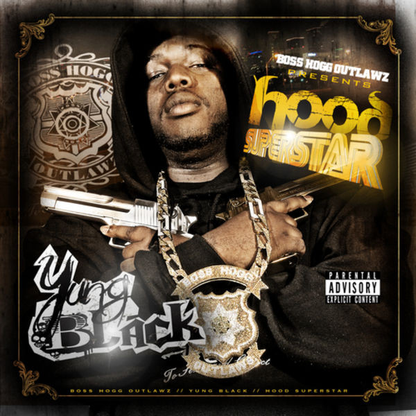 Hood Superstar by Yung Black (CDr 2009 Boss Hogg Outlawz) in Houston ...